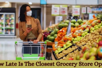 how late is the closest grocery store open