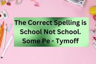 The Correct Spelling Is School, Not School. Some Pe - Tymoff