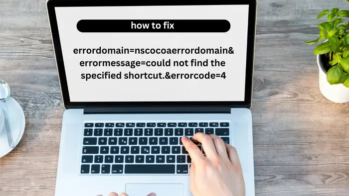 errordomain=nscocoaerrordomain&errormessage=could not find the specified shortcut.&errorcode=4